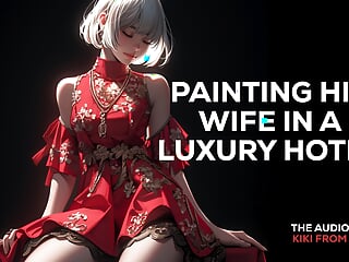The Audio Porn - Painting His Wife In A Luxury Hotel free video