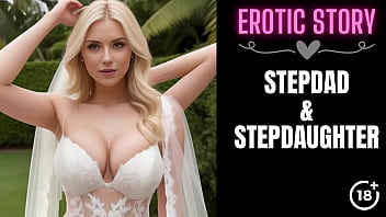 [Stepdad & Stepdaughter Story] Bride's Blow Job For Stepdaddy Part 1 free video